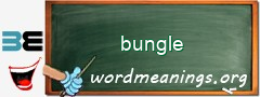 WordMeaning blackboard for bungle